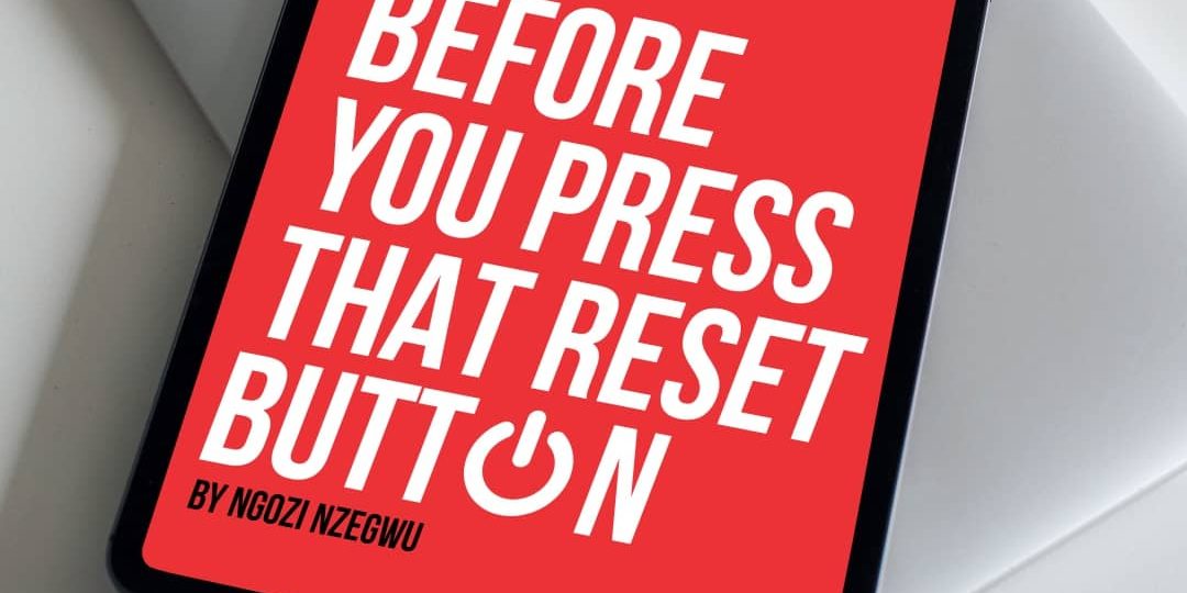 Before You Press that Reset Button